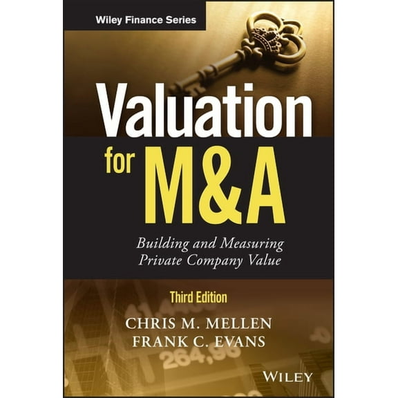 Wiley Finance Valuation for M&A: Building and Measuring Private Company Value, (Hardcover)