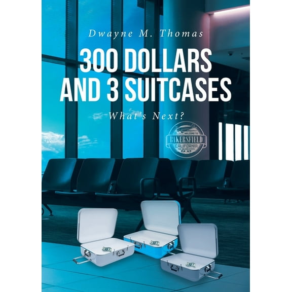 300 Dollars and 3 Suitcases: What's Next?, (Paperback)