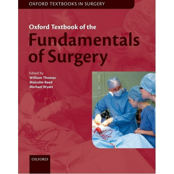 Oxford Textbooks in Surgery Oxford Textbook of Fundamentals of Surgery, (Hardcover)