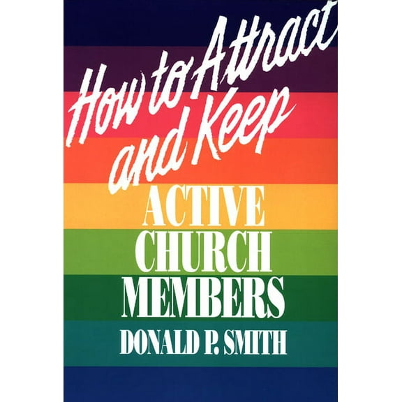 How to Attract and Keep Active Church Members (Paperback)