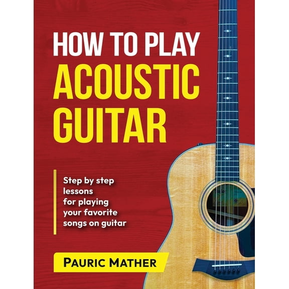 Complete Teach Yourself Guitar Books How To Play Acoustic Guitar: The Ultimate Beginner Acoustic Guitar Book, Book 1, (Paperback)