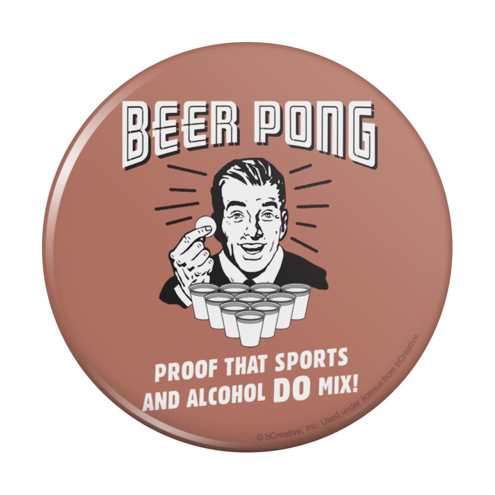 Beer Pong Proof That Sports and Alcohol Do Mix Funny Humor Retro Pinback  Button Pin 
