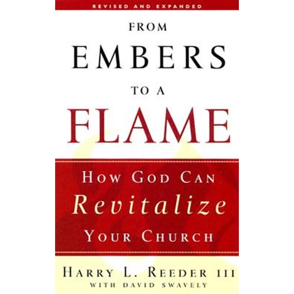 Pre-Owned From Embers to a Flame: How God Can Revitalize Your Church (Paperback) 1596380713 9781596380714