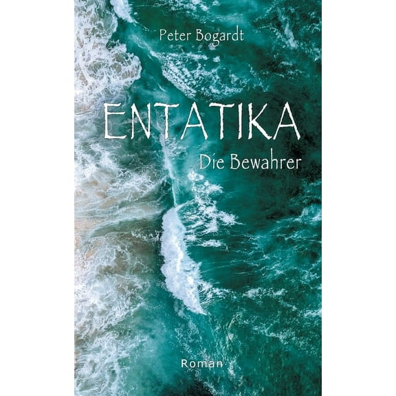 Entatika: Die Bewahrer, (Paperback)