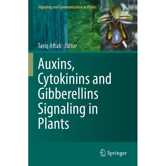Signaling and Communication in Plants Auxins, Cytokinins and Gibberellins Signaling in Plants, (Paperback)