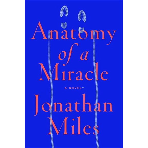 Anatomy of a Miracle: A Novel*, 9780553447583, Hardcover, 1