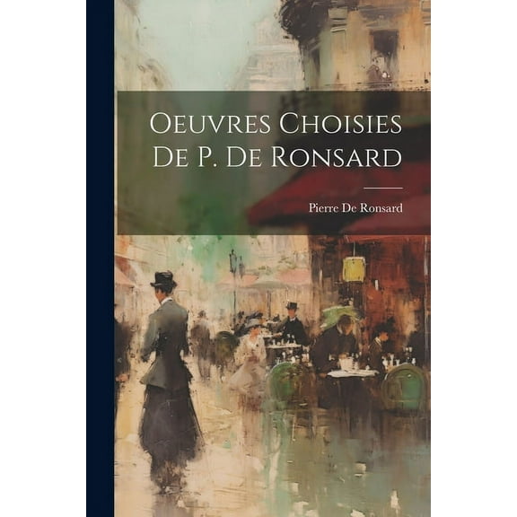 Oeuvres Choisies De P. De Ronsard (Paperback)