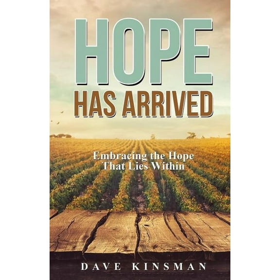 Hope Has Arrived: Embracing the Hope That Lies Within (Paperback)