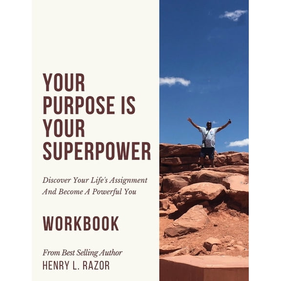Your Purpose is Your Superpower Discover Your Life's Assignment and Become A Powerful You (The Workbook), (Paperback)