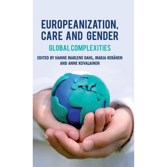 Europeanization, Care and Gender: Global Complexities