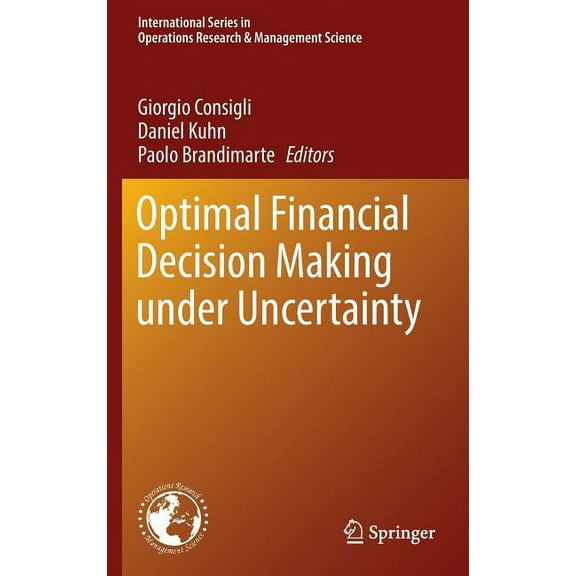 International Operations Research & Mana Optimal Financial Decision Making Under Uncertainty, Book 245, (Hardcover)