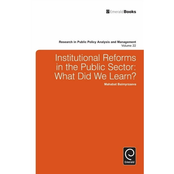 Research in Public Policy Analysis and M Institutional Reforms in the Public Sector: What Did We Learn?, Book 22, (Hardcover)