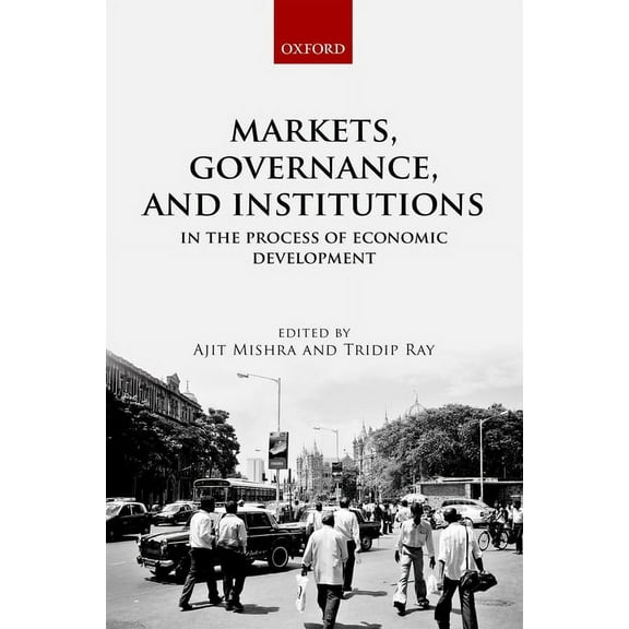 Markets, Governance, and Institutions in the Process of Economic Development, (Hardcover)
