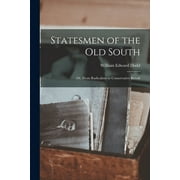Statesmen of the Old South; or, From Radicalism to Conservative Revolt (Paperback)