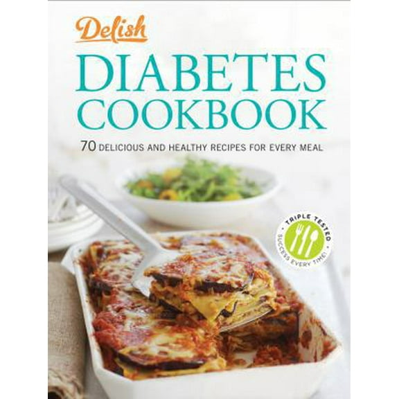 Pre-Owned Delish Diabetes Cookbook: 70 Delicious and Healthy Recipes for Every Meal (Unknown) 1618370731 9781618370730
