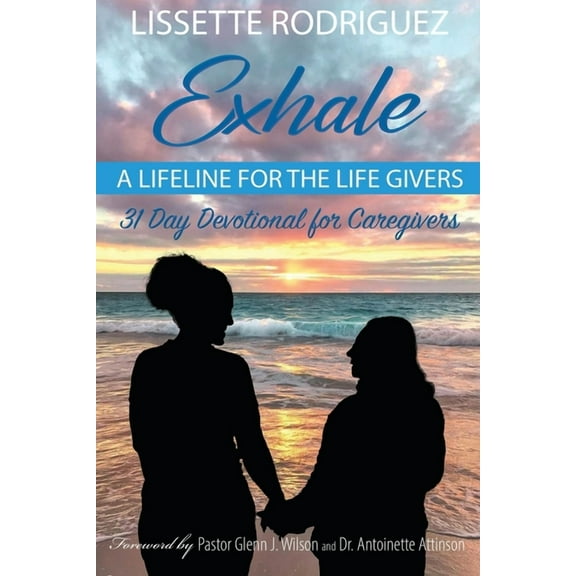 Exhale: A Lifeline for the Life Givers, (Paperback)