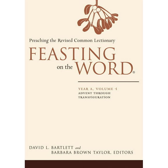Feasting on the Word: Feasting on the Word: Year A, Volume 1: Advent Through Transfiguration (Paperback)