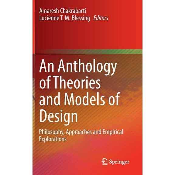 An Anthology of Theories and Models of Design: Philosophy, Approaches and Empirical Explorations, (Hardcover)
