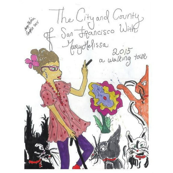 City and County of San Francisco With Marymelissa 2015 a Walking Tour
