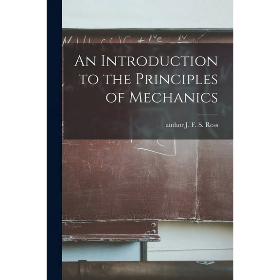 An Introduction to the Principles of Mechanics (Paperback)