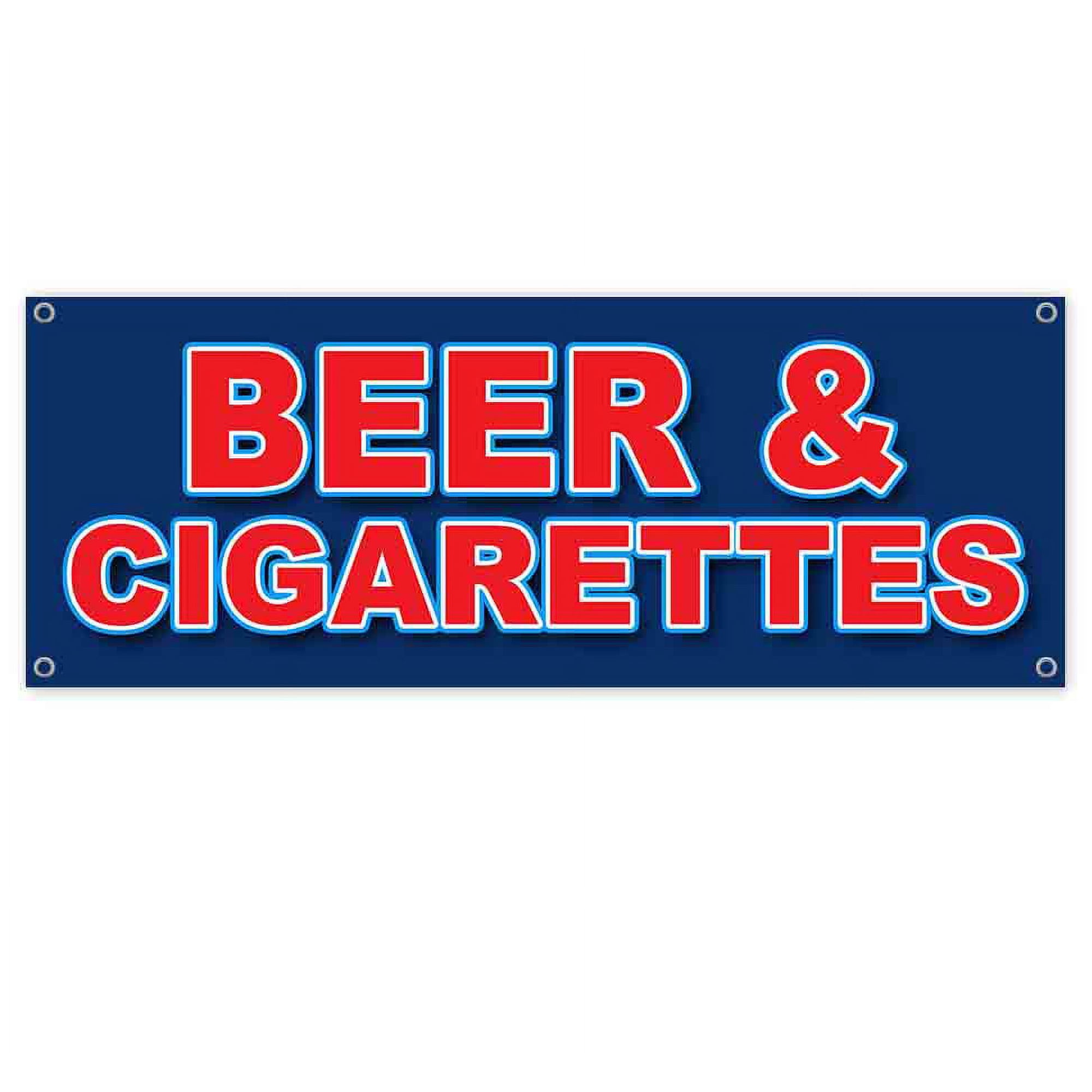 Beer & Cigarettes 13 oz Vinyl Banner With Metal Grommets