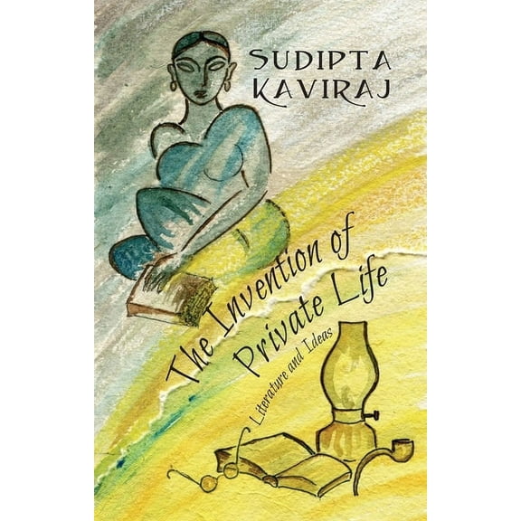 The Invention of Private Life: Literature and Ideas, (Hardcover)