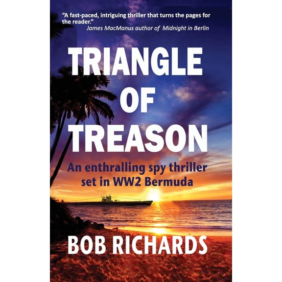 Triangle of Treason: An enthralling spy thriller set in WW2 Bermuda: An, (Paperback)
