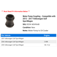 thumbnail image 2 of Water Pump Coupling - Compatible with 2015 - 2017 Volkswagen Golf SportWagen 2016, 2 of 2