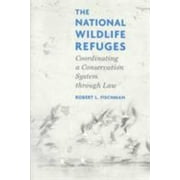 The National Wildlife Refuges: Coordinating a Conservation System Through Law, Used [Paperback]