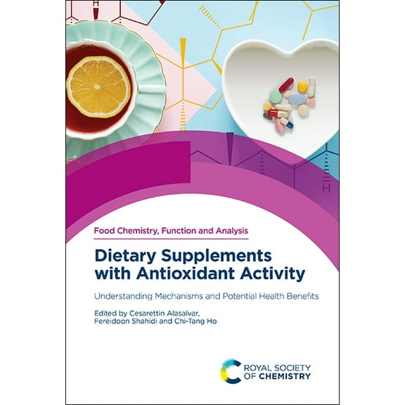 Food Chemistry, Function and Analysis Dietary Supplements with Antioxidant Activity: Understanding Mechanisms and Potential Health Benefits, Book 39, (Hardcover)