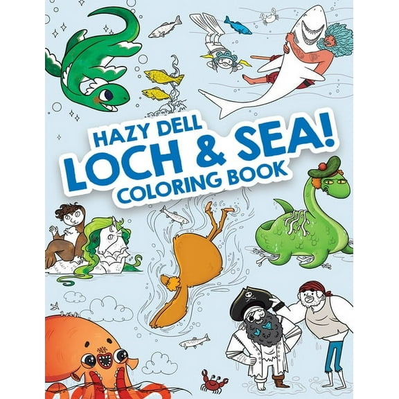 Hazy Dell Coloring Books Hazy Dell Loch & Sea!, Book 2, (Paperback)