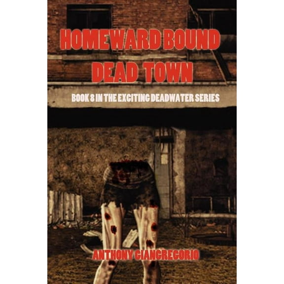 Dead Town/Homeward Bound (Deadwater Series Book 8), (Paperback)