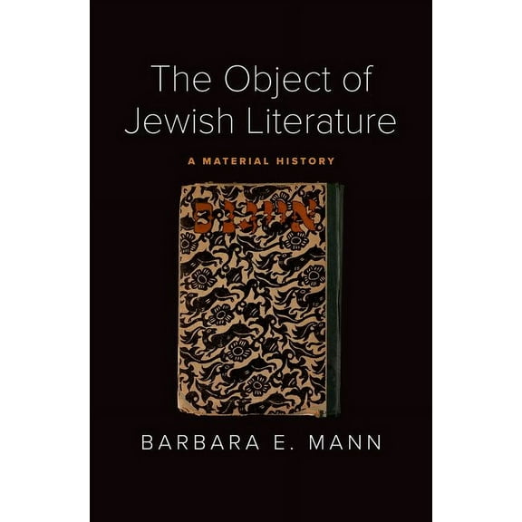 The Object of Jewish Literature: A Material History, (Hardcover)