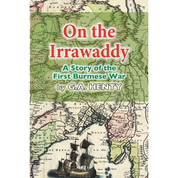 On the Irrawaddy: A Story of the First Burmese War, (Paperback)