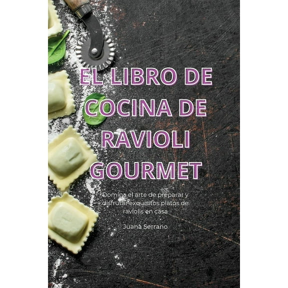 El Libro de Cocina de Ravioli Gourmet, (Paperback)