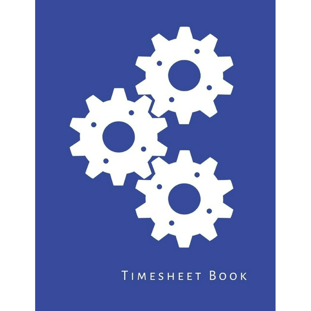 Timesheet Book: Weekly employee time sheet notebook, log book