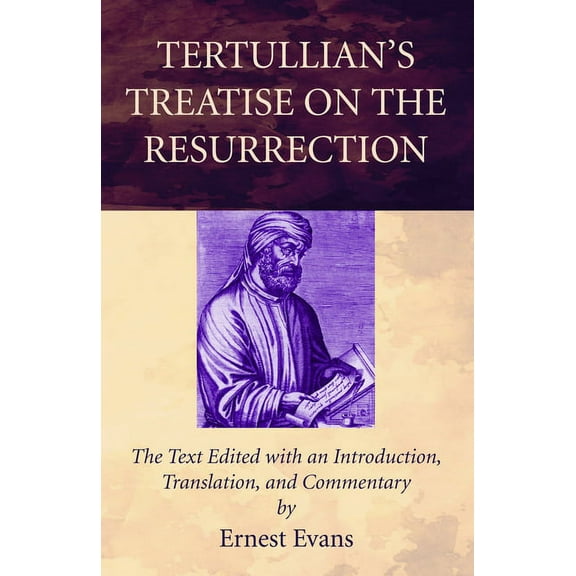 Tertullian's Treatise on the Resurrection, (Hardcover)