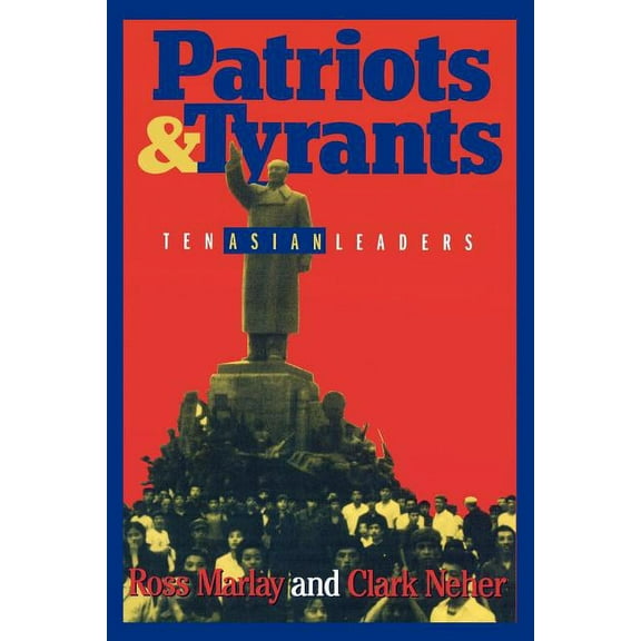 Patriots and Tyrants: Ten Asian Leaders, (Paperback)