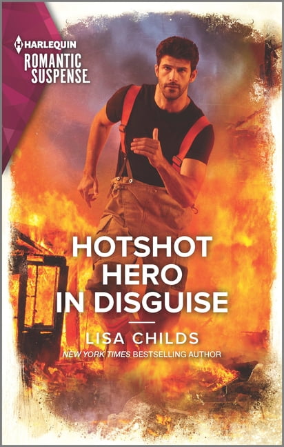 Lisa Childs Hotshot Heroes: Hotshot Hero in Disguise (Series #8) (Paperback)