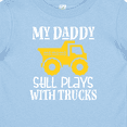 thumbnail image 4 of Inktastic Construction My Daddy Still Plays with Trucks Boys or Girls Baby T-Shirt, 4 of 5