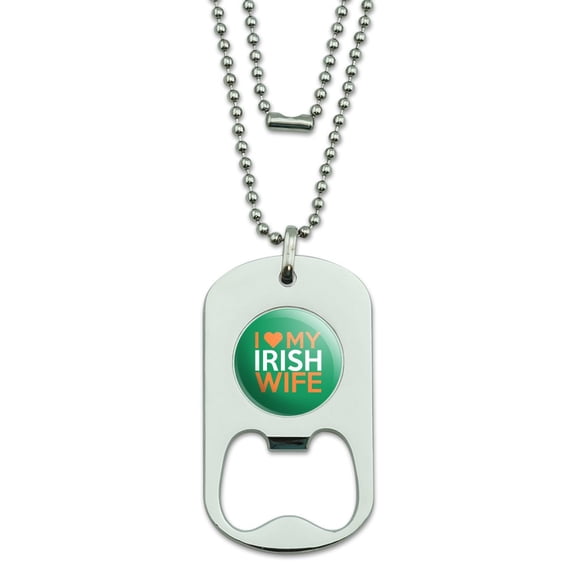 I Love My Irish Wife Military Dog Tag Bottle Opener Pendant