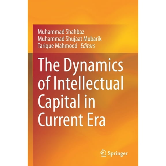 The Dynamics of Intellectual Capital in Current Era, (Paperback)