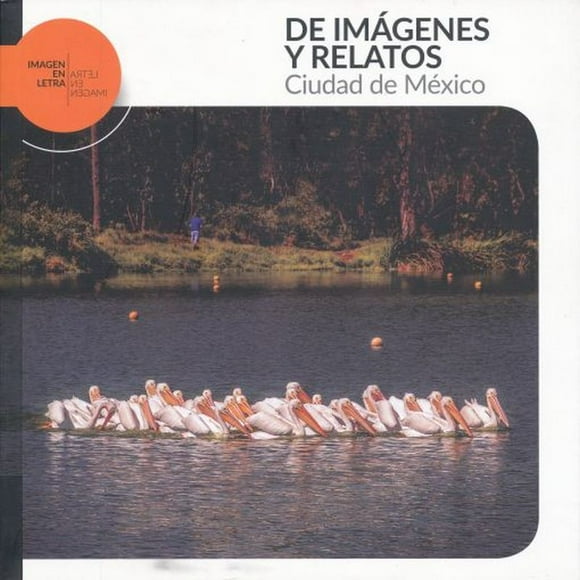 De imagenes y relatos. ciudad de mexico