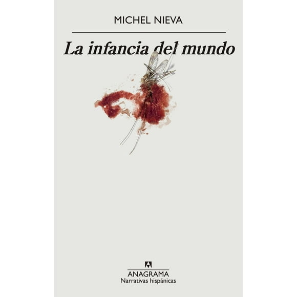 La Infancia del Mundo Anagrama 9788433901781