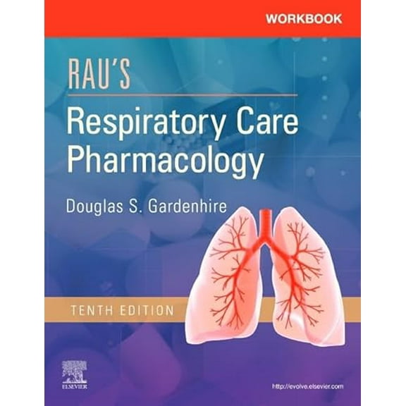 Pre-Owned Workbook for Rau's Respiratory Care Pharmacology (Paperback) 0323553656 9780323553650