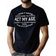 thumbnail image 1 of [Comfortable Breathable Tee] Comfortable Breathable Men's Short-sleeved T-shirt - I DON'T KNOW HOW TO ACT MY AGE Front Directional Printing Tees - Casual & Fashionable Tops for Summer, Spring & Autum, 1 of 6