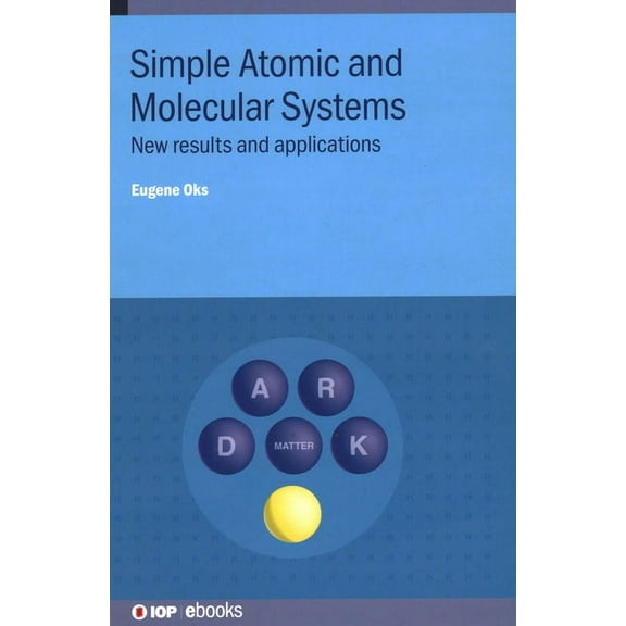 Simple Atomic and Molecular Systems: New results and applications, (Hardcover)