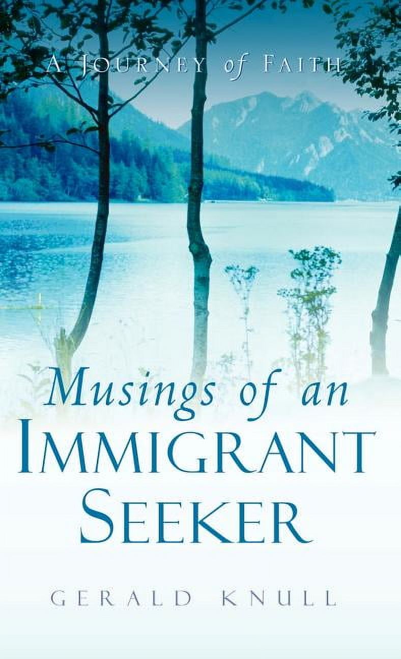Musings of An Immigrant Seeker, (Hardcover)
