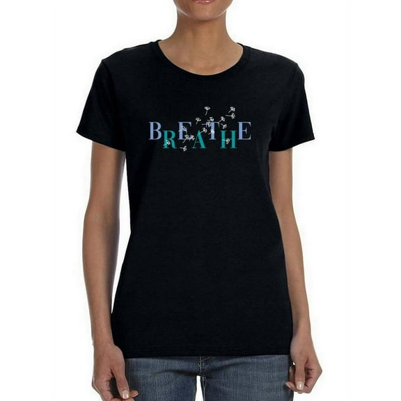 Breathe T-Shirt Women -Smartprints Designs, Female Large