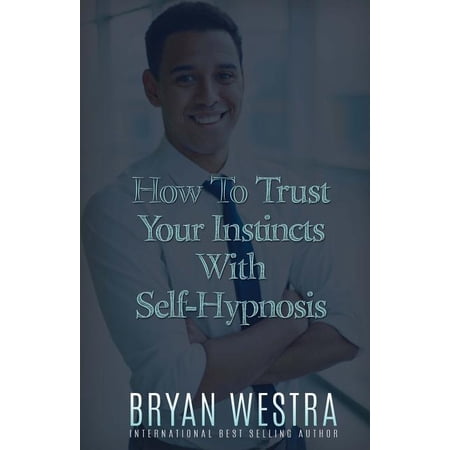 How to Trust Your Instincts with Self-Hypnosis
